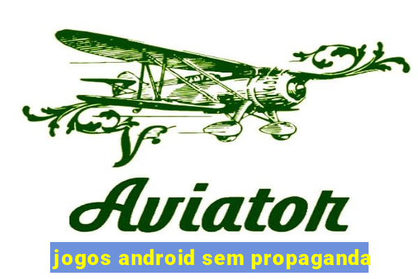 jogos android sem propaganda